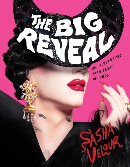 The Big Reveal - SASHA VELOUR