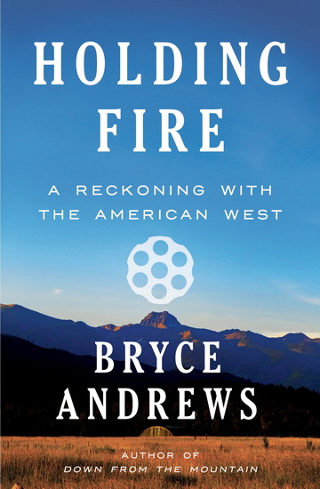 Holding Fire - BRYCE ANDREWS