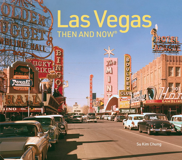 Las Vegas Then and Now: Revised Fifth Edition (Then and Now) - SU KIM CHUNG