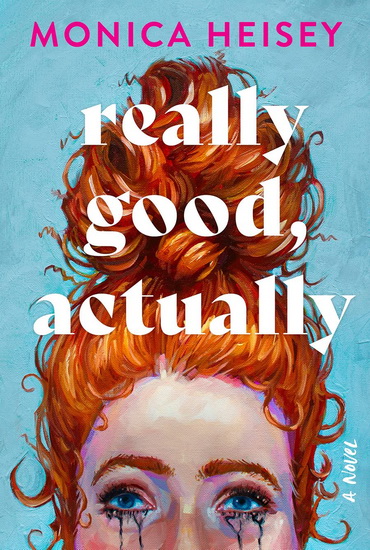 Really Good, Actually - MONICA HEISEY