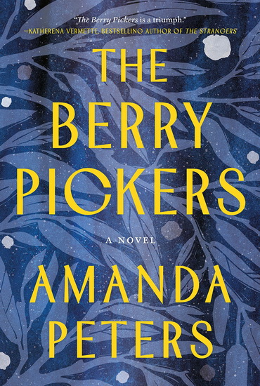 The Berry Pickers - AMANDA PETERS