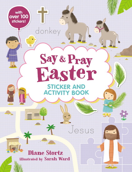 Say and Pray Bible Easter Sticker and Activity Book - DIANE M STORTZ - SARAH WARD