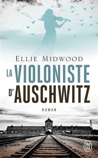 La Violoniste d&#39;Auschwitz - ELLIE MIDWOOD