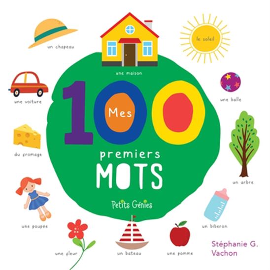 Mes 100 premiers mots - STÉPHANIE G VACHON