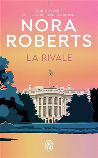 La Rivale N. éd. - NORA ROBERTS
