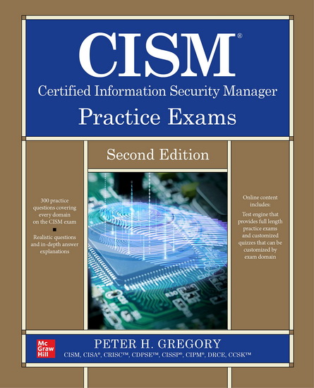 CISM Certified Information Security Manager Practice Exams, Second Edition - PETER H GREGORY