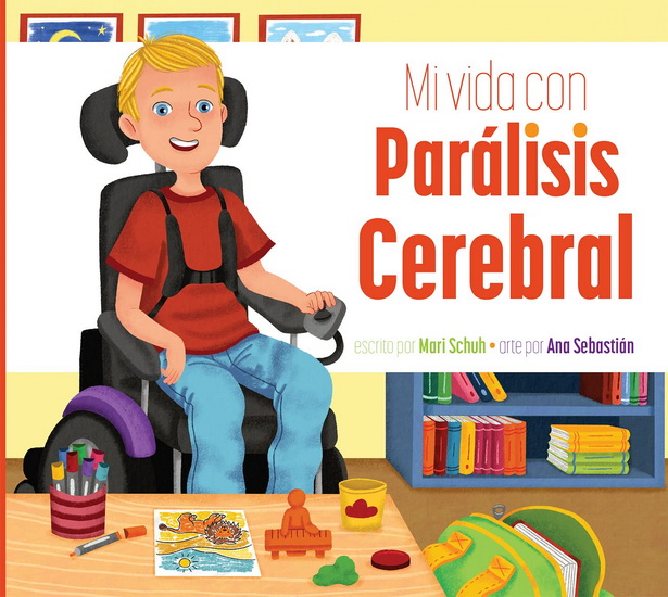 Mi vida con paralisis cerebral - MARI SCHUH - ANA SEBASTIAN