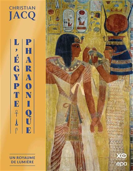 L&#39;Égypte pharaonique T.01 Un royaume de lumière - CHRISTIAN JACQ