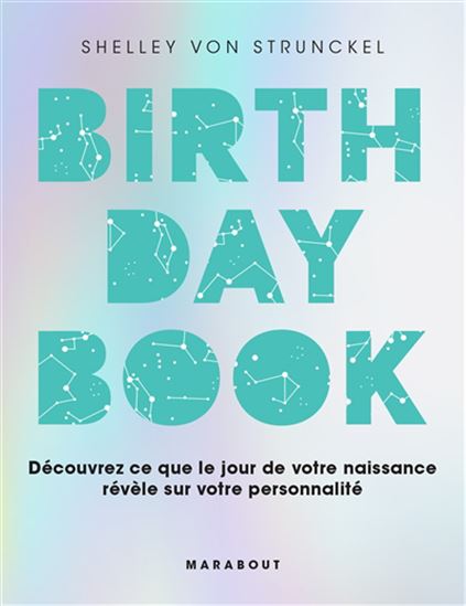 Birthday book : découvrez ce que le jour de votre naissance révèle sur votre personnalité - SHELLEY VON STRUNCKEL