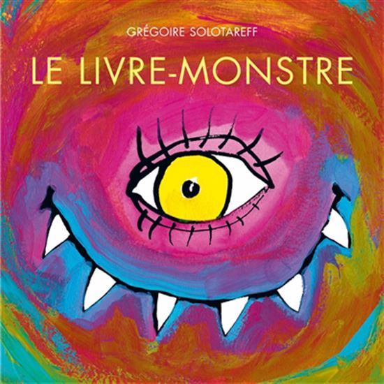 Le Livre-monstre - GRÉGOIRE SOLOTAREFF