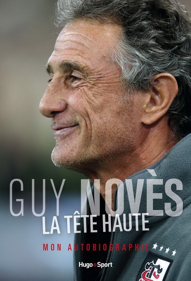 La Tête haute : mon autobiographie - GUY NOVÈS