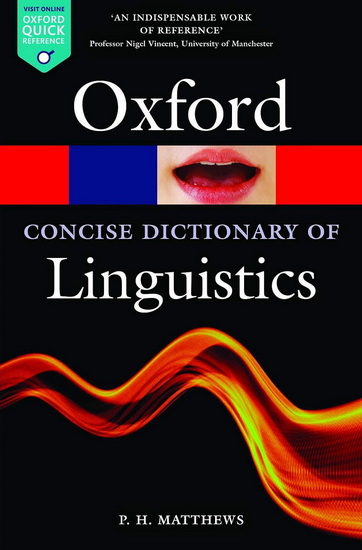The Concise Oxford Dictionary of Linguistics 3rd ed. - P H MATTHEWS