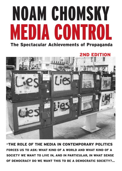 Media Control: The Spectacular Achievements of Propaganda 11th ed. - NOAM CHOMSKY