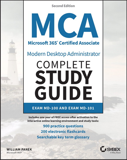 MCA Microsoft 365 Certified Associate Modern Desktop Administrator Complete Study Guide with 900 Practice Test Questions - WILLIAM PANEK