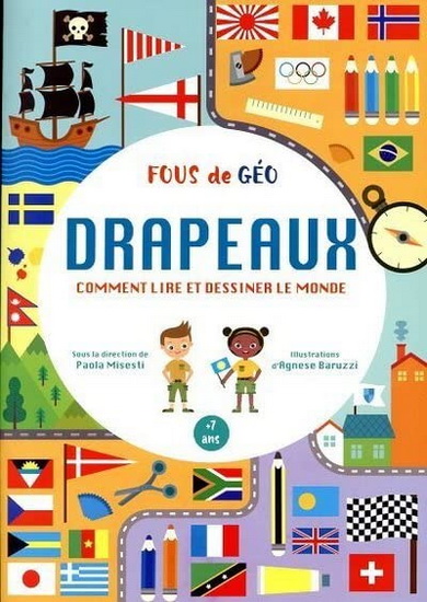 Cahier drapeaux : comment lire et dessiner le monde - PAOLA MISESTI - AGNESE BARUZZI