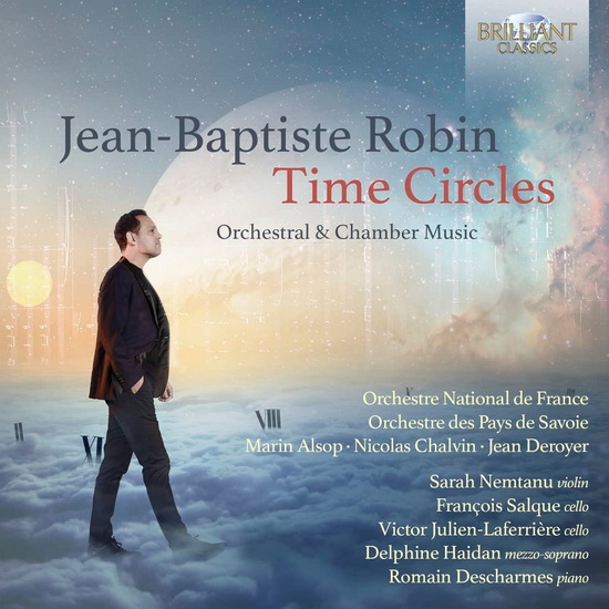 Robin: Time Circles, Orchestral & Chamber Music - JEAN-BAPTISTE ROBIN