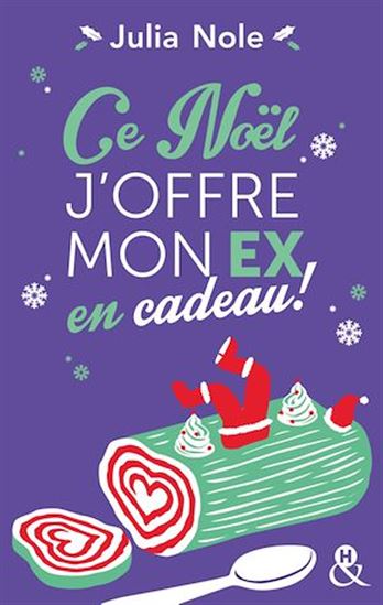 Ce Noël, j'offre mon ex en cadeau ! - JULIA NOLE
