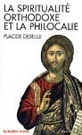 Spiritualité orthodoxe et philocalie - PLACIDE DESEILLE