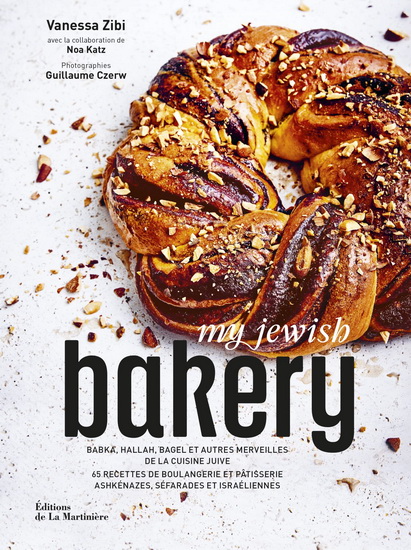 My Jewish bakery : babka, hallah, bagel et autres merveilles de la cuisine juive - VANESSA ZIBI - NOA KATZ