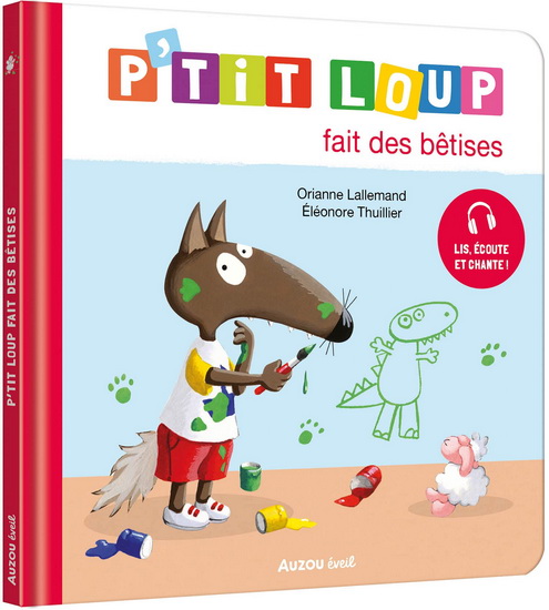 P&#39;tit Loup fait des bêtises - ORIANNE LALLEMAND - ÉLÉONORE THUILLIER