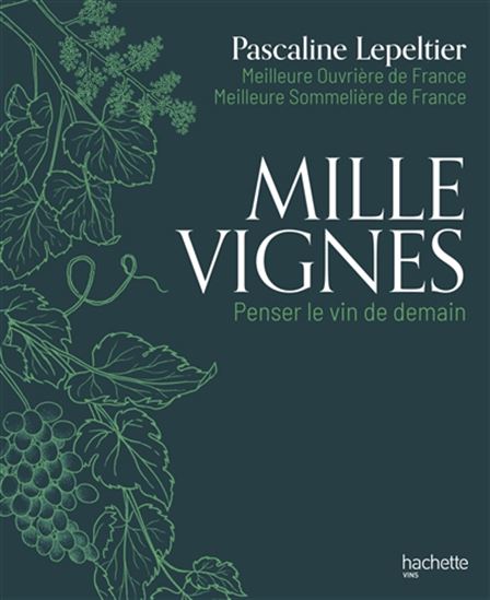 洋書 Mille Vignes - Pascaline Lepeltier PASCALINE LEPELTIER - Mille vignes - Vins & alcools - LIVRES