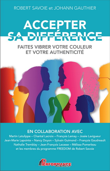 Accepter sa différence : Faites vibrer votre couleur et votre authenticité - ROBERT SAVOIE - JOHANN GAUTHIER