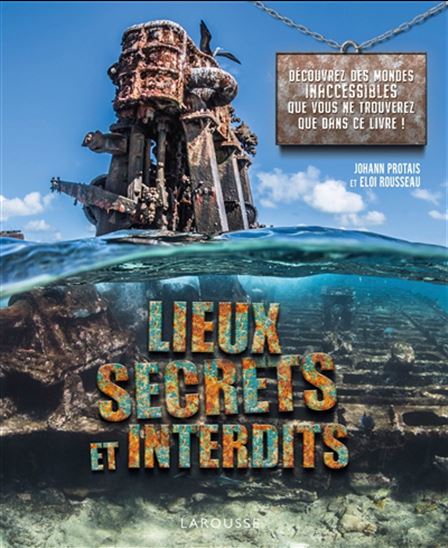 Lieux secrets et interdits - JOHANN PROTAIS - ELOI ROUSSEAU