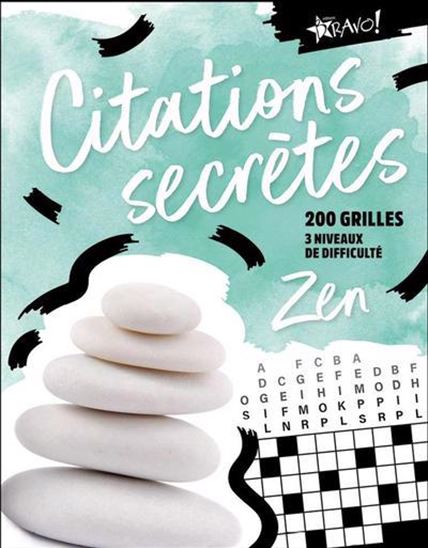 Citations secrètes : Zen : 200 grilles à remplir, 200 citations à découvrir ! - COLLECTIF