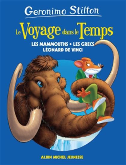 Le Voyage dans le temps : Les mammouths, les Grecs, Léonard de Vinci N. éd. #03 - GERONIMO STILTON