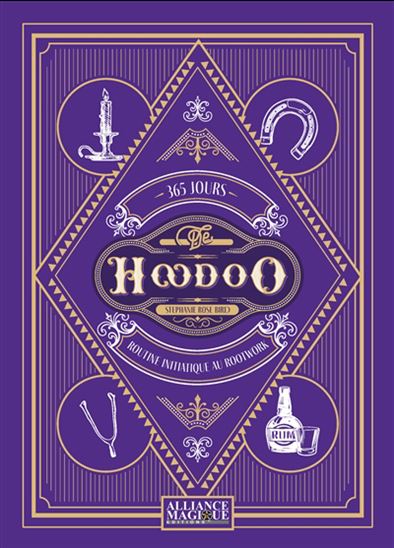365 jours de hoodoo : routine initiatique au rootwork - STEPHANIE ROSE BIRD