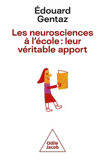 Les Neurosciences à l&#39;école : leur véritable apport - ÉDOUARD GENTAZ