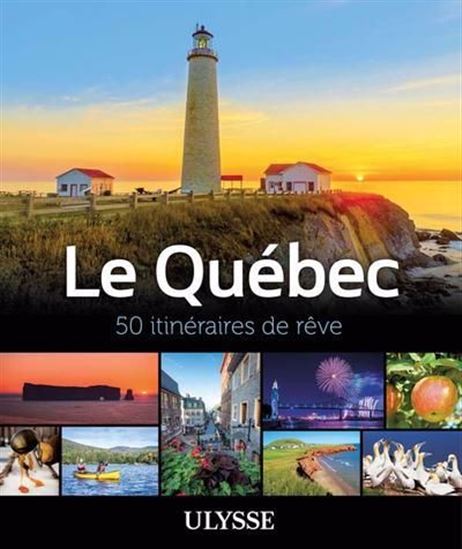 Le Québec : 50 itinéraires de rêve N. éd. - COLLECTIF