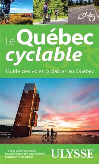 Le Québec cyclable : guide des voies cyclables au Québec N. éd. - COLLECTIF
