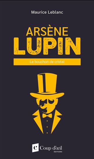 Arsène Lupin, le bouchon de cristal - MAURICE LEBLANC