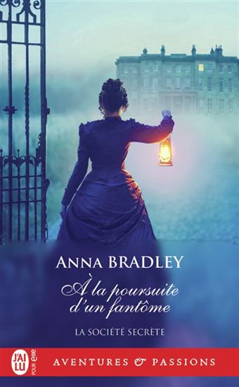 La Société secrète T.02 À la poursuite d'un fantôme - ANNA BRADLEY