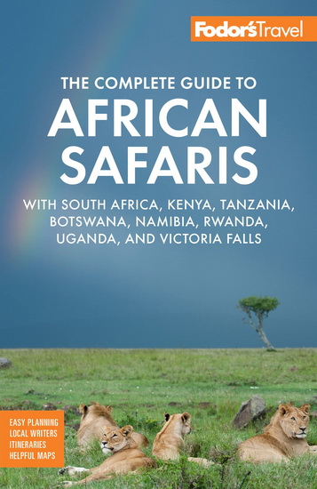 The Complete Guide to African Safaris: With South Africa, Kenya, Tanzania, Botswana, Namibia, Rwanda, Uganda, and Victoria Falls - COLLECTIF
