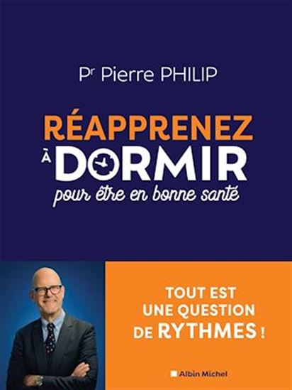 Réapprenez à dormir : pour être en bonne santé - PIERRE PHILIP