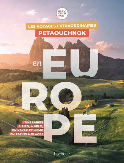 Les Voyages extraordinaires Petaouchnok en Europe - RAPHAËL CASABIANCA - ANTOINE DELAPLACE