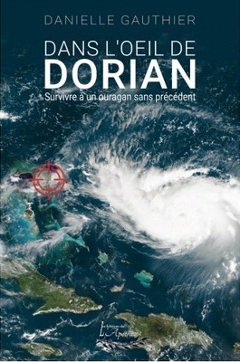 Dans l'oeil de Dorian : survivre à un ouragan sans précédent - DANIELLE GAUTHIER