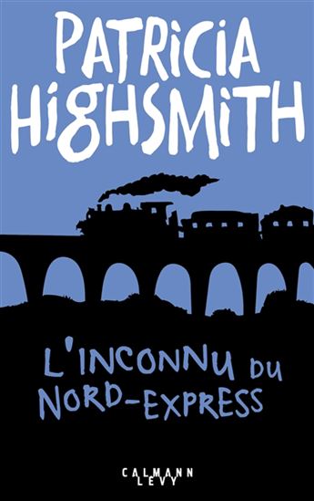 L'Inconnu du Nord-Express - PATRICIA HIGHSMITH