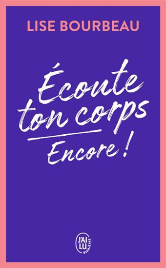 Écoute ton corps, encore ! - LISE BOURBEAU