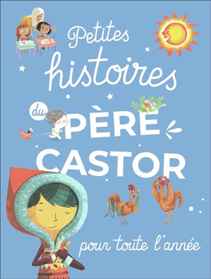 Petites histoires du Père Castor pour toute l&#39;année - COLLECTIF