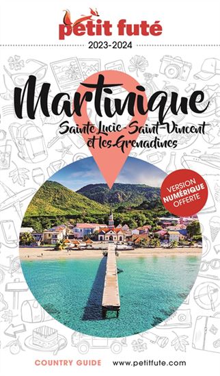 Martinique : Sainte-Lucie, Saint-Vincent et les Grenadines 2023-2024 - DOMINIQUE AUZIAS - JEAN-PAUL LABOURDETTE
