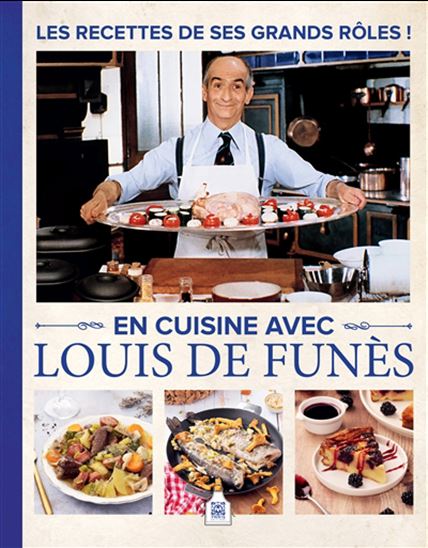 En cuisine avec Louis de Funès : les recettes de ses grands rôles ! - COLLECTIF