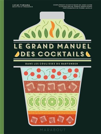 Le Grand manuel des cocktails : dans les coulisses du bartender - LUCAS TUBIANA & AL