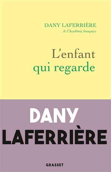 L&#39;Enfant qui regarde - DANY LAFERRIÈRE