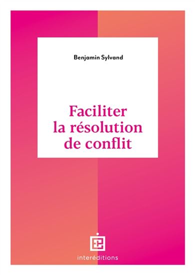 Faciliter la résolution de conflit - BENJAMIN SYLVAND