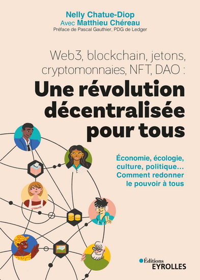 Web3, blockchain, NFT, DAO, cryptomonnaies, metaverse : une révolution décentralisée pour tous - NELLY CHATUE-DIOP