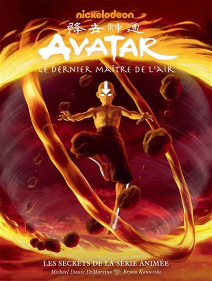 Avatar : le dernier maître de l'air : les secrets de la série animée : le dernier maître de l'air : les secrets de la série animée - COLLECTIF