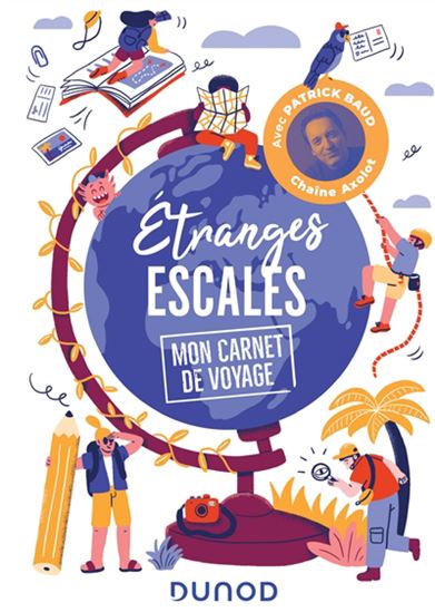Étranges escales, mon carnet de voyage - PATRICK BAUD
